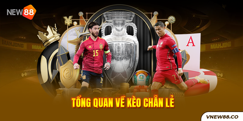 Tổng quan về kèo chẵn lẻ