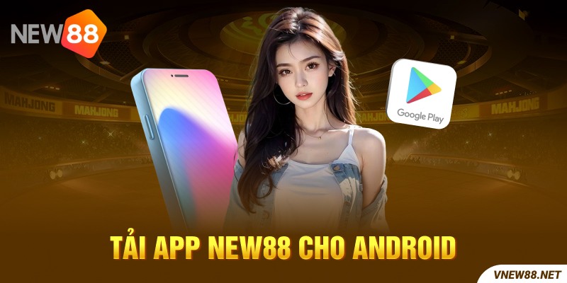 tải app new88 cho android