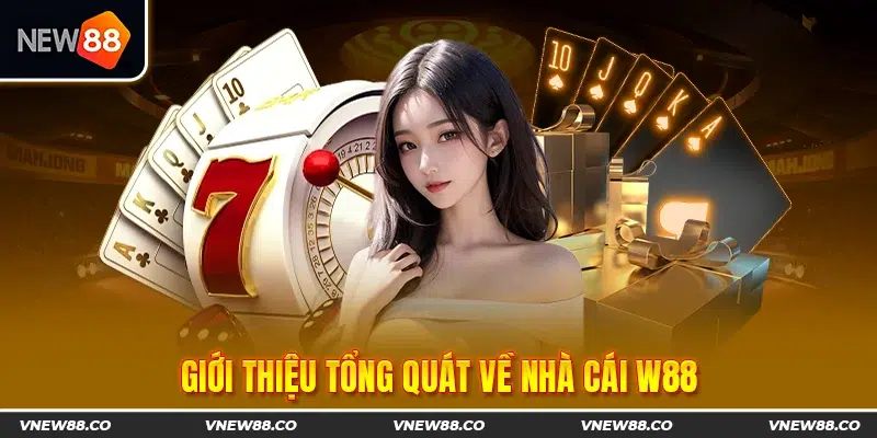 Giới thiệu tổng quát về nhà cái W88