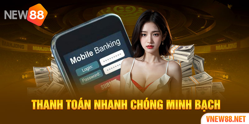 Thanh toán nhanh chóng và minh bạch